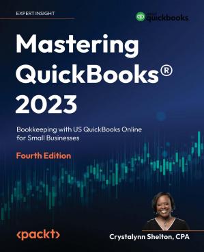 Book cover: Mastering quickbooks 2023 : bookkeeping with us quickbooks online for small businesses