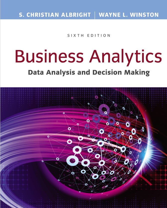 Book cover: Business analytics : data analysis and decision making.