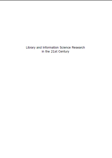 Book cover: Library and information science research in the 21st century : a guide for practicing librarians and students