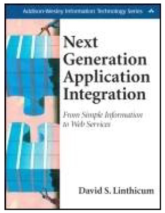 Book cover: Next generation application integration: from simple information to web services.