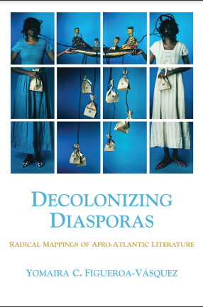 Book cover: Decolonizing diasporas radical mappings of Afro-Atlantic literature