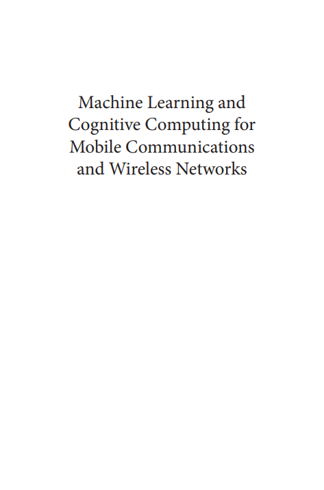 Book cover: Machine learning and cognitive computing for mobile communications and wireless networks