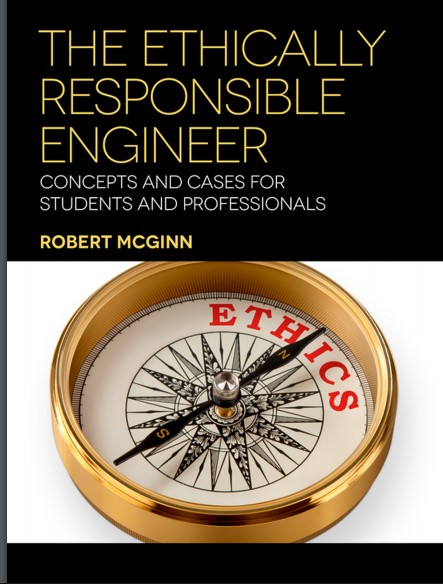 Book cover: The Ethically responsible engineer: concepts and cases for students and professionals
