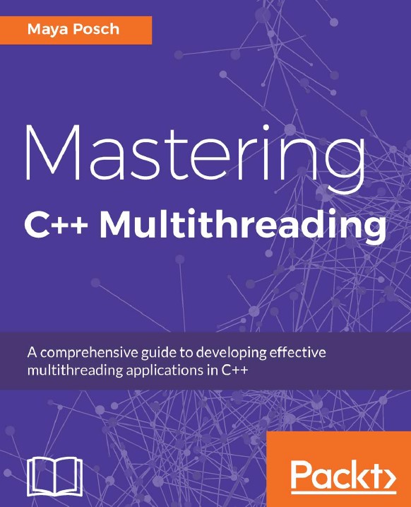 Book cover: Mastering C++ multithreading: a comprehensive guide to developing effective multithreading applications in C++