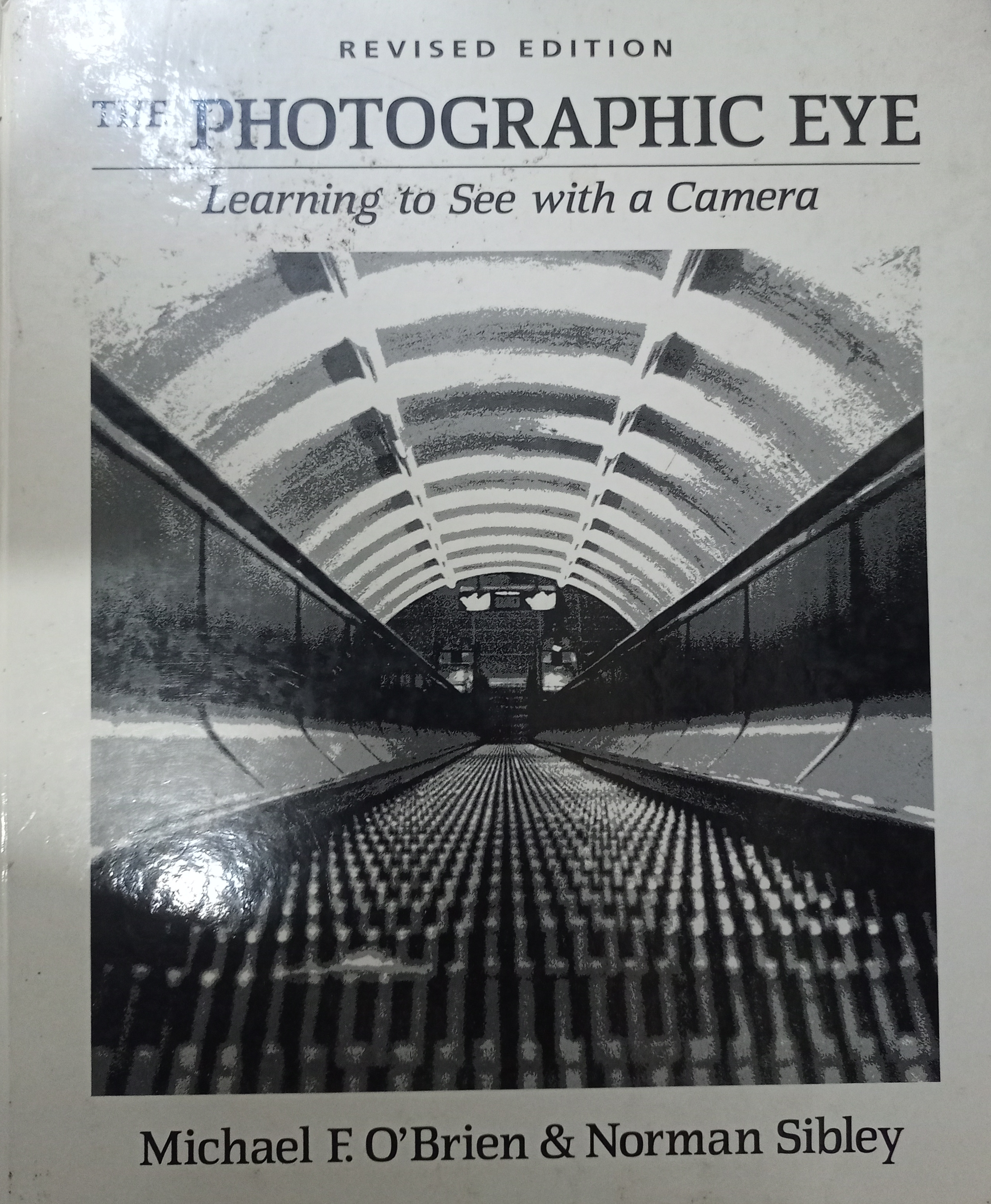 Book cover: The Photographic eye : learning to see with a camera