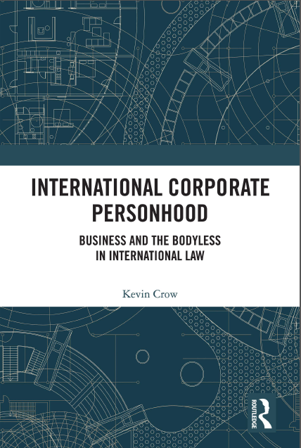 Book cover: International corporate personhood : business and the bodyless in international law