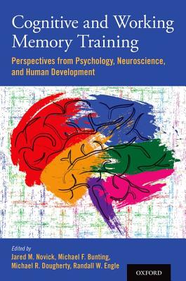 Book cover: Cognitive and working memory training: perspectives from psychology, neuroscience, and human development
