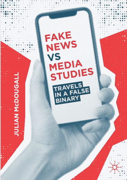 Book cover: Fake news vs media studies : travels in a false binary