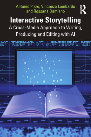 Book cover: Interactive storytelling : a cross-media approach to writing, producing and editing with ai