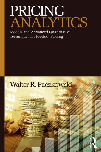 Book cover: Pricing analytics: models and advanced quantitative techniques for product pricing