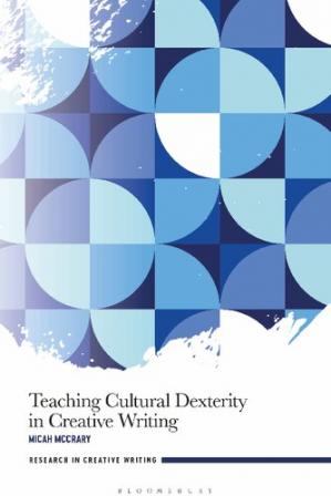 Book cover: Teaching cultural dexterity in creative writing