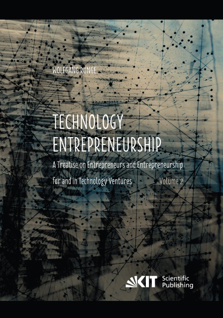 Book cover: Technology entrepreneurship : a treatise on entrepreneurs and entrepreneurship for and in technology ventures