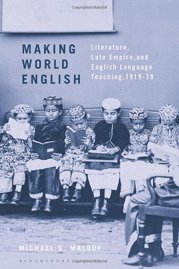 Book cover: Making world english : literature, late empire, and english language teaching, 1919–39