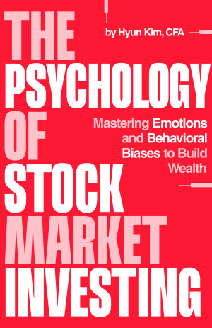 Book cover: The Psychology of stock market investing : mastering emotions and behavioral biases to build wealth