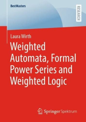 Book cover: Weighted automata, formal power series and weighted logic