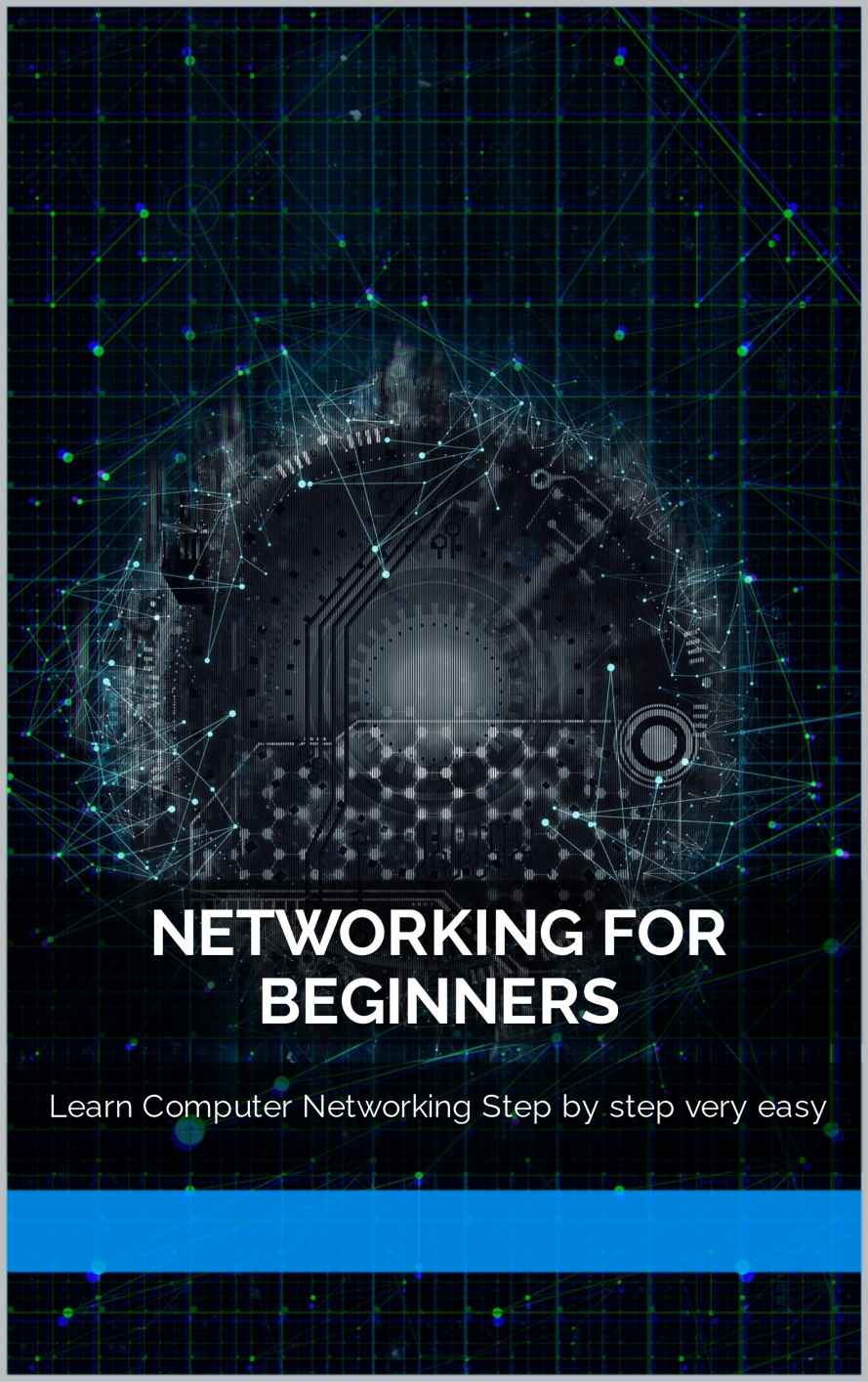 Book cover: Networking for beginners: learn computer networking step by step very easy.