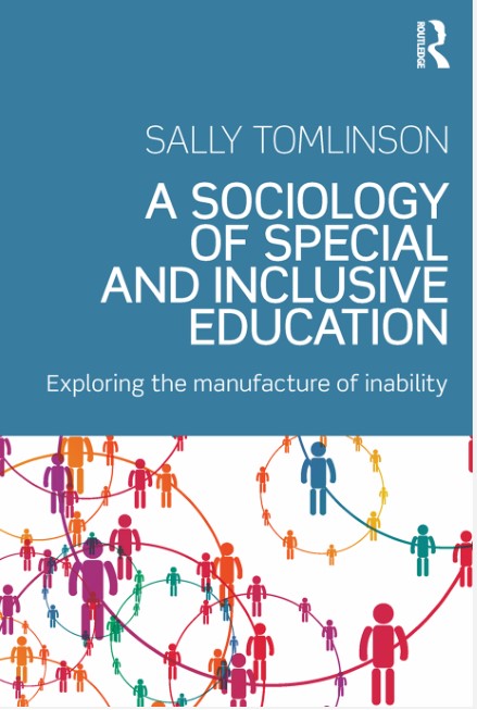 Book cover: A Sociology of special and inclusive education : exploring the manufacture of inability