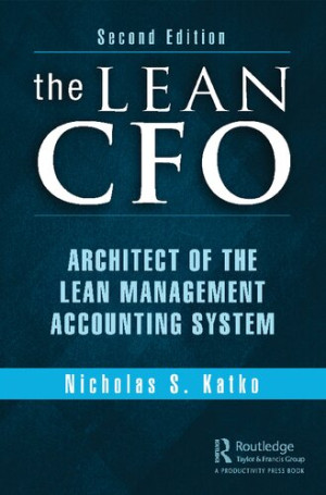 Book cover: The Lean cfo : architect of the lean management accounting system