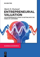 Book cover: Entrepreneurial valuation : an entrepreneur’s guide to getting into the minds of customers