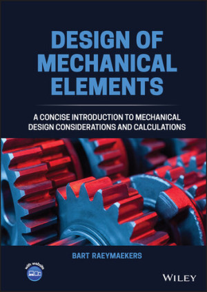 Book cover: Design of mechanical elements : a concise introduction to mechanical design considerations and calculations