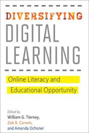 Book cover: Diversifying digital learning : online literacy and educational opportunity