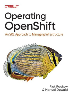 Book cover: Operating openshift : an sre approach to managing infrastructure