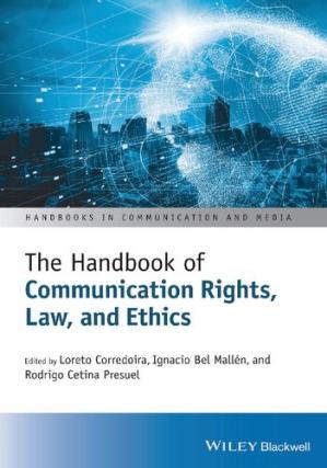 Book cover: The Handbook of communication rights, law, and ethics : seeking universality, equality, freedom and dignity