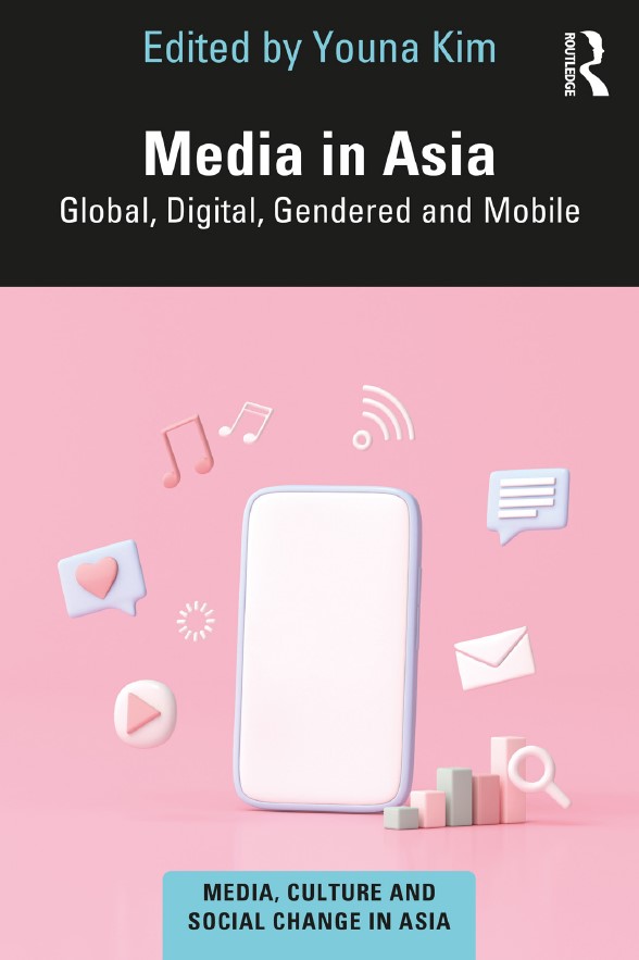 Book cover: Media in Asia: global, digital, gendered and mobile.