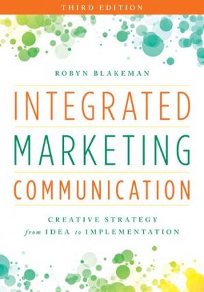 Book cover: Integrated marketing communication : creative strategy from idea to implementation
