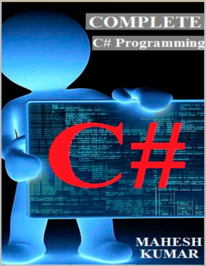 Book cover: Complete c# language for beginners : in this book all the important concepts of c# language are explained, which are more required in programming.