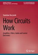 Book cover: How circuits work : amplifiers, filters, audio and control electronics