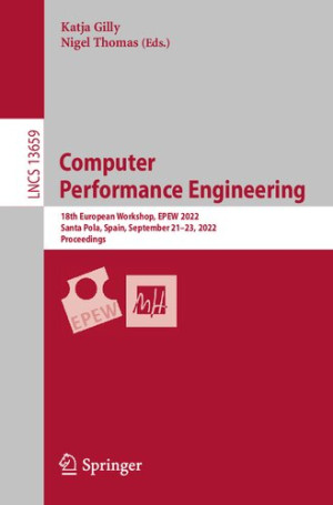 Book cover: Computer performance engineering : 18th european workshop, epew 2022 santa pola, spain, september 21–23, 2022 proceedings