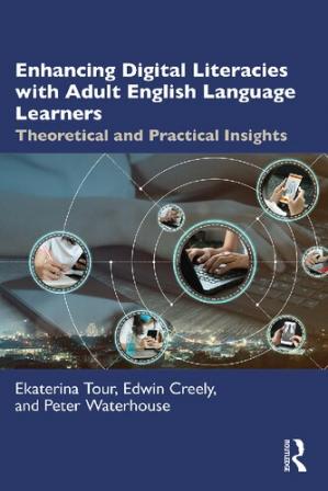 Book cover: Enhancing digital literacies with adult English language learners : theoretical and practical insights