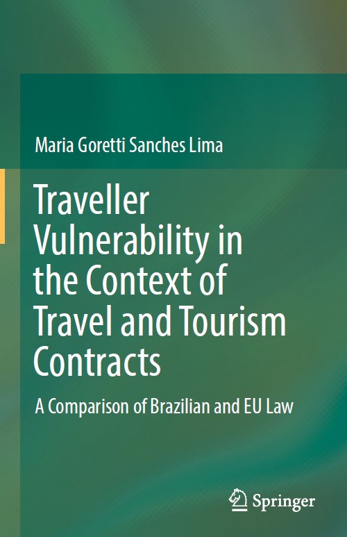 Book cover: Traveller vulnerability in the context of travel and tourism contracts : a comparison of brazilian and eu law
