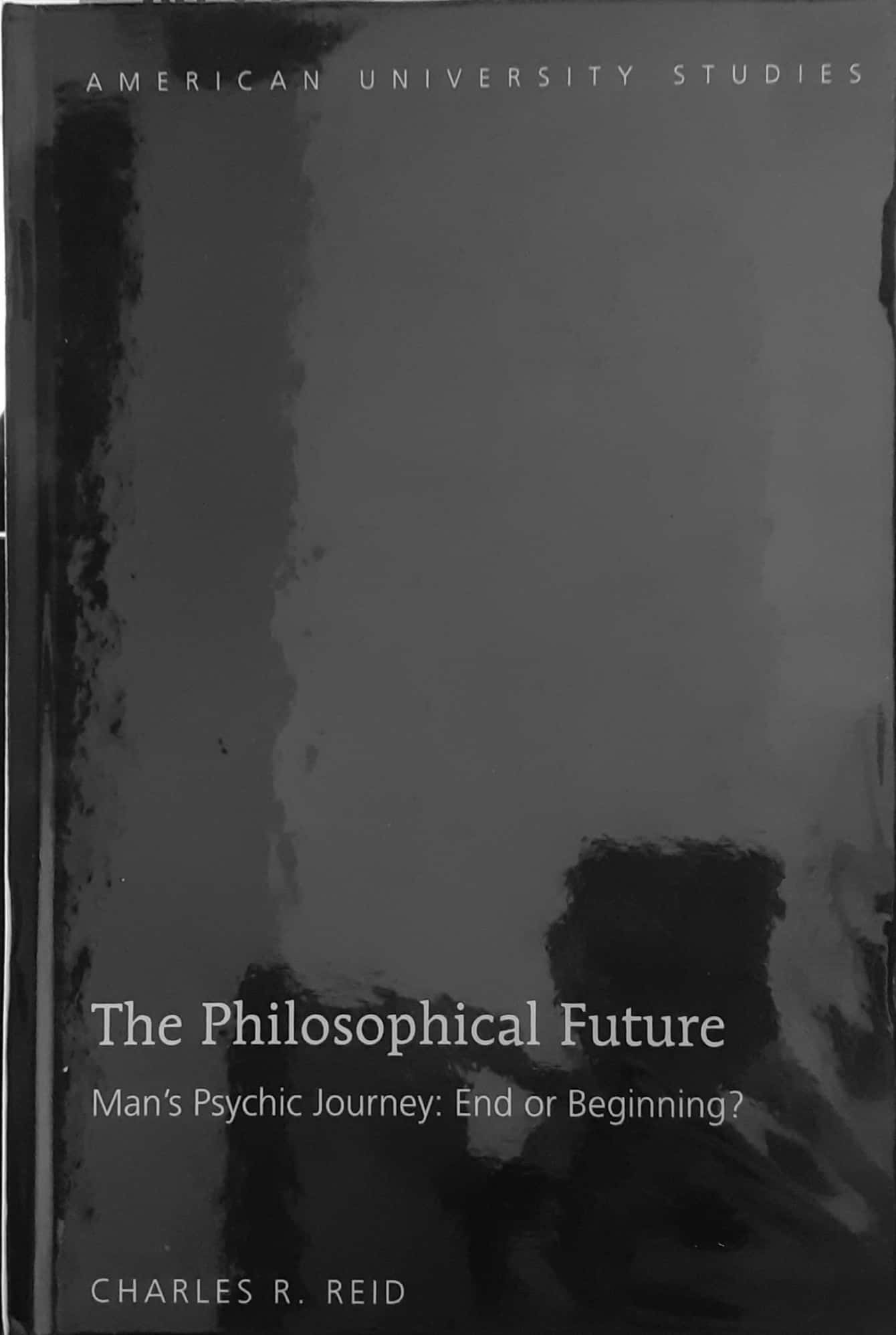 Book cover: The Philosophical future : man's psychic journey: end or beginning?
