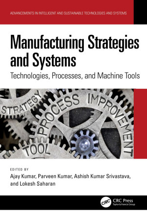 Book cover: Manufacturing strategies and systems : technologies, processes, and machine tools