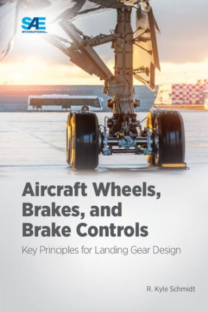 Book cover: Aircraft wheels, brakes, and brake controls : key principles for landing gear design