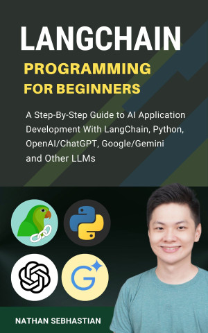 Book cover: Langchain programming for beginners : a step-by-step guide to ai application development with langchain, python, openaichatgpt