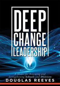 Book cover: Deep change leadership  a model for renewing and strengthening schools and districts