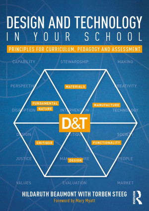 Book cover: Design and technology in your school : principles for curriculum, pedagogy and assessment