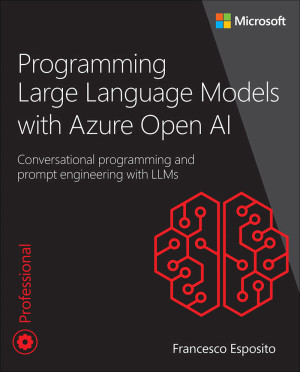 Book cover: Programming large language models with azure open ai : conversational programming and prompt engineering with llms