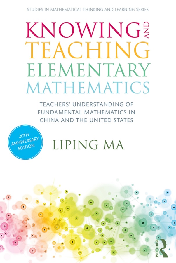Book cover: Knowing and teaching elementary mathematics: teachers' understanding of fundamental mathematics in China and the United States.