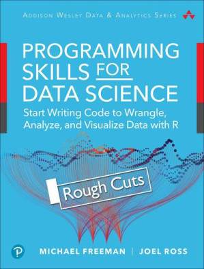 Book cover: Programming skills for data science : start writing code to wrangle, analyze, and visualize data with r