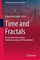 Book cover: Time and fractals : perspectives in economics, entrepreneurship, and management