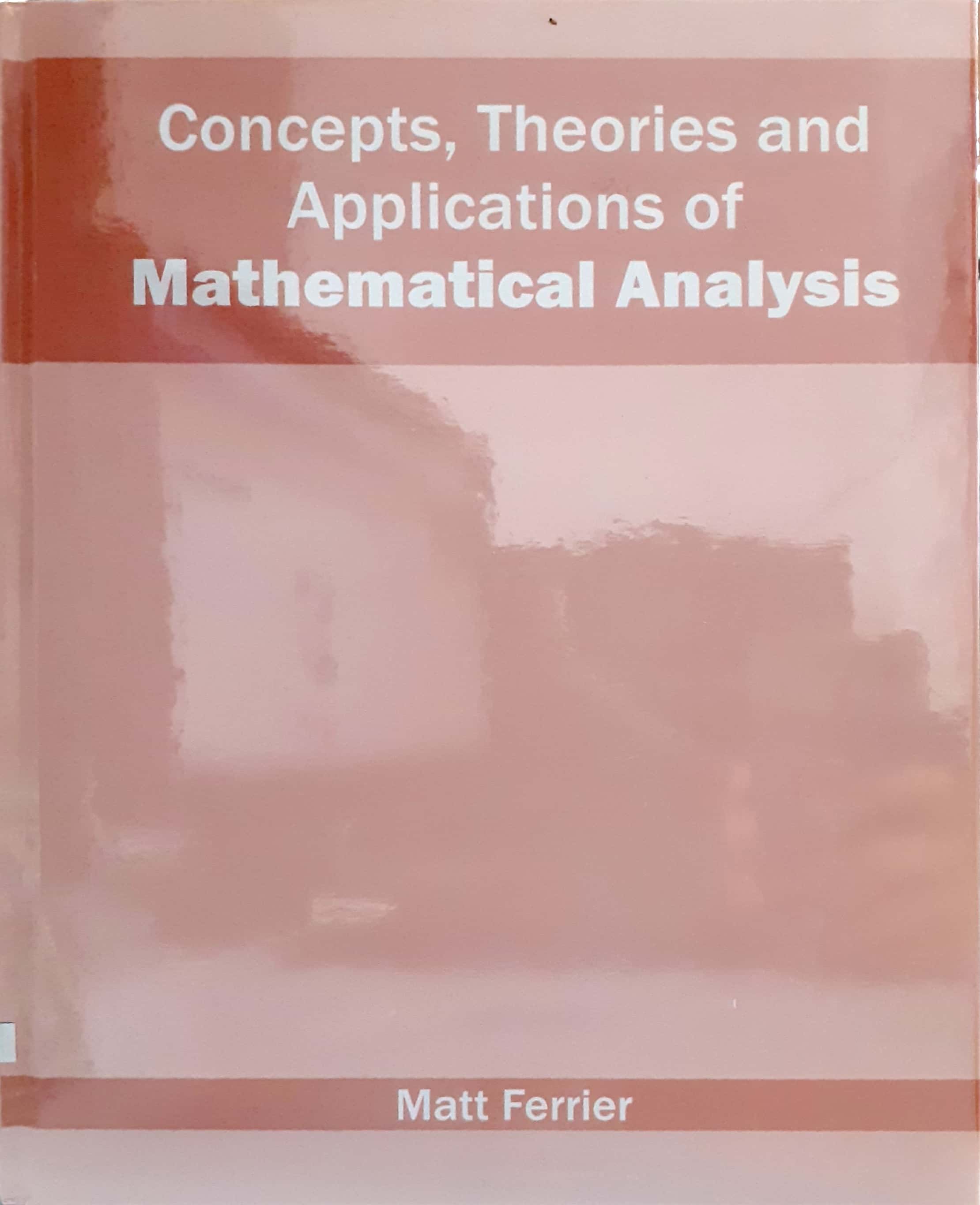 Book cover: Concepts, theories and applications of mathematical analysis