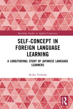 Book cover: Self- concept in foreign language learning : a longitudinal study of Japanese language learners