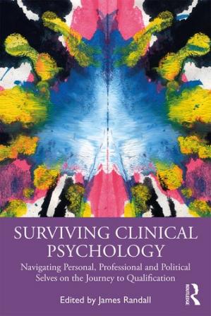 Book cover: Surviving clinical psychology : navigating personal, professional and political selves on the journey to qualification