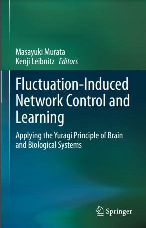 Book cover: Fluctuation- induced network control and learning: applying the yuragi principle of brain and biological systems