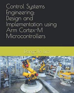 Book cover: Control systems engineering : design and implementation using Arm Cortex-M microcontrollers
