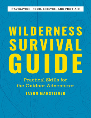 Book cover: Wilderness survival guide practical skills for the outdoor adventurer